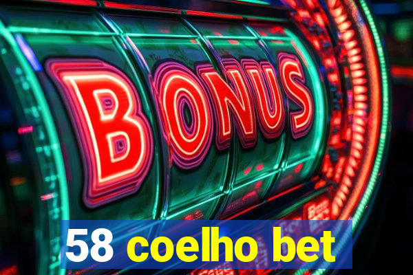 58 coelho bet